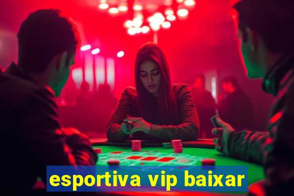 esportiva vip baixar